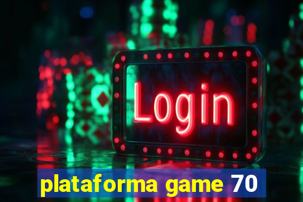 plataforma game 70